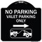 Signmission No Parking Valet Parking Only Heavy-Gauge Aluminum Architectural Sign, 18" x 18", BW-1818-23644 A-DES-BW-1818-23644 - alternate 1